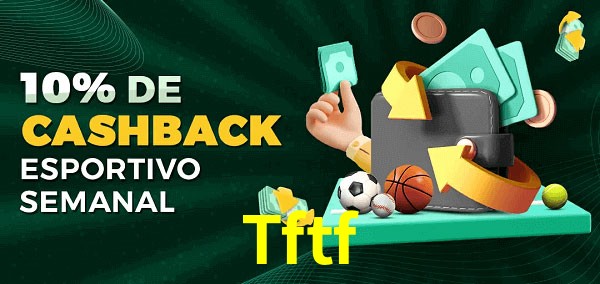 10% de bônus de cashback na Tftf